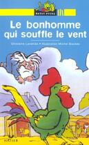 Couverture du livre « Le Bonhomme Qui Souffle Le Vent » de Backes Michel et Ghislaine Laramee aux éditions Hatier