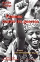 Couverture du livre « Femmes contre les guerres - carnets d'une correspondante de paix » de Marlene Tuininga aux éditions Desclee De Brouwer