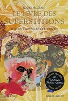 Couverture du livre « Le livre des superstitions » de Eloïse Mozzani aux éditions Bouquins