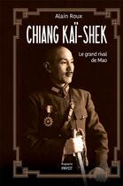 Couverture du livre « Chiang Kaï-Shek » de Alain Roux aux éditions Payot