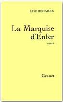 Couverture du livre « La marquise d'Enfer » de Lise Deharme aux éditions Grasset Et Fasquelle