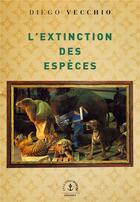Couverture du livre « L'extinction des espèces » de Diego Vecchio aux éditions Grasset Et Fasquelle