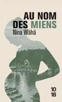 Couverture du livre « Au nom des miens » de Nina Waha aux éditions 10/18