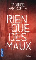 Couverture du livre « Rien que des maux » de Fabrice Farigoule aux éditions Pocket