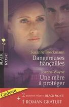 Couverture du livre « Dangereuses fiançailles ; une mère à protéger » de Joanna Wayne et Suzanne Brockmann aux éditions Harlequin