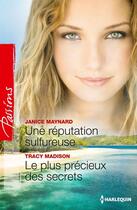 Couverture du livre « Une reputation sulfureuse ; le plus précieux des secrets » de Tracy Madison et Janice Maynard aux éditions Harlequin