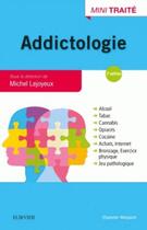 Couverture du livre « Addictologie (3e édition) » de Michel Lejoyeux aux éditions Elsevier-masson