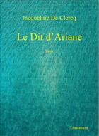 Couverture du livre « Le dit d'Ariane » de Jacqueline De Clercq aux éditions Orizons