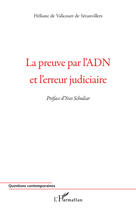 Couverture du livre « La preuve par l'adn et l'erreur judiciaire » de Heliane De Valicourt De Seranvillers aux éditions Editions L'harmattan