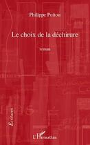 Couverture du livre « Le choix de la déchirure » de Philippe Poitou aux éditions Editions L'harmattan