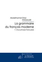 Couverture du livre « La grammaire du francais moderne t. 4 » de Drissi Messouak A. aux éditions Editions Le Manuscrit