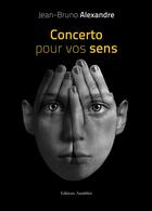 Couverture du livre « Concerto pour vos sens » de Jean-Bruno Alexandre aux éditions Amalthee