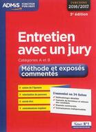 Couverture du livre « Entretien avec un jury ; catégories A et B ; méthodes et exposés commentés (concours 2016/2017) » de Olivier Bellego aux éditions Vuibert