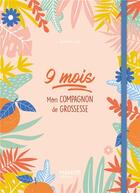 Couverture du livre « 9 mois : mon compagnon de grossesse » de Sandrine Dury aux éditions Mango