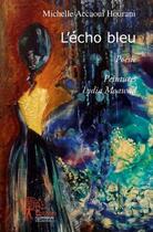 Couverture du livre « L'écho bleu » de Michelle Accaoui Hourani aux éditions Edilivre