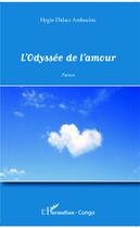 Couverture du livre « L'odyssée de l'amour » de Hygin Didace Amboulou aux éditions L'harmattan