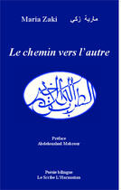 Couverture du livre « Le chemin vers l'autre » de Maria Zaki aux éditions Editions L'harmattan