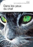 Couverture du livre « Dans les yeux du chat » de Angie aux éditions Publibook