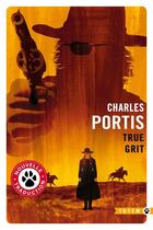 Couverture du livre « True grit » de Charles Portis aux éditions Gallmeister