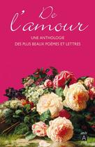 Couverture du livre « De l'amour : une anthologie des plus beaux poèmes et lettres » de Joseph Vebret aux éditions Archipoche