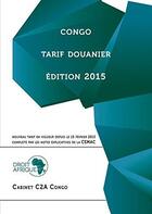 Couverture du livre « Congo - Tarif douanier (édition 2015) » de Droit-Afrique aux éditions Droit-afrique.com