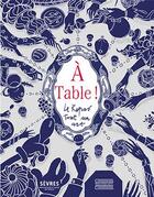 Couverture du livre « À table! le repas tout un art » de Bruno Laurioux et Loic Bienassis et Anais Boucher aux éditions Gourcuff Gradenigo