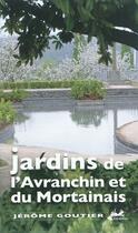 Couverture du livre « Jardins de l'Avranchin et du Mortanais » de Jerome Goutier aux éditions Isoete