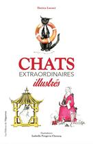 Couverture du livre « Chats extraordinaires illustrés » de Dorica Lucaci aux éditions Les Editions De L'opportun