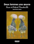 Couverture du livre « Deux femmes une oeuvre : Anne et Astrid Mandeville » de Jean-Pierre Tallec aux éditions Le Temps Editeur