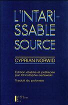 Couverture du livre « L'intarrissable source » de Cyprian Norwid aux éditions Pierre-guillaume De Roux