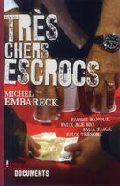 Couverture du livre « Très chers escrocs » de Michel Embareck aux éditions L'ecailler