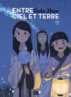 Couverture du livre « Entre ciel et terre Tome 3 » de Golo Zhao aux éditions Cambourakis