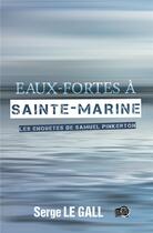 Couverture du livre « Eaux-fortes à Sainte-Marine » de Serge Le Gall aux éditions Editions Du 38