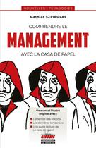 Couverture du livre « Comprendre le management avec La casa de papel » de Mathias Szpirglas aux éditions Ems