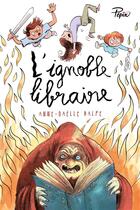 Couverture du livre « L'ignoble libraire » de Ronan Badel et Anne-Gaelle Balpe aux éditions Sarbacane