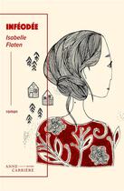 Couverture du livre « Inféodée » de Isabelle Flaten aux éditions Anne Carriere