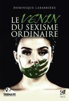 Couverture du livre « Le venin du sexisme ordinaire » de  aux éditions Vega