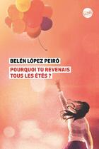 Couverture du livre « Pourquoi tu revenais tous les étés ? » de Belen Lopez Peiro aux éditions Editions Globe