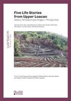 Couverture du livre « Five Life Stories from Upper Loacan : Ibaloy Perspectives (Itogon, Philippines) » de Antoine Laugrand aux éditions Pu De Louvain