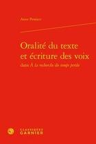 Couverture du livre « Oralité du texte et écriture des voix dans À la recherche du temps perdu » de Anne Penesco aux éditions Classiques Garnier