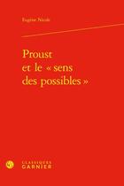 Couverture du livre « Proust et le sens des possibles » de Eugène Nicole aux éditions Classiques Garnier