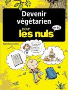 Couverture du livre « Devenir végétarien pour les nuls en BD » de Baptiste Amsallemn aux éditions First Delcourt