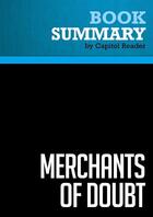 Couverture du livre « Summary: Merchants of Doubt : Review and Analysis of Naomi Oreskes and Erik Conway's Book » de Businessnews Publish aux éditions Political Book Summaries