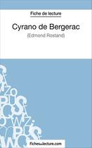 Couverture du livre « Cyrano de Bergerac d'Edmond Rostand : analyse complète de l'oeuvre » de Sophie Lecomte aux éditions Fichesdelecture.com