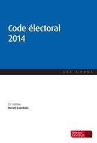 Couverture du livre « Code électoral 2014 » de Herve Cauchois aux éditions Berger-levrault