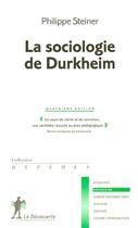 Couverture du livre « La sociologie de Durkheim NE » de Philippe Steiner aux éditions La Decouverte