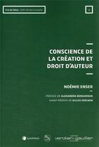 Couverture du livre « Conscience de la création et droit d'auteur » de Noemie Enser aux éditions Lexisnexis