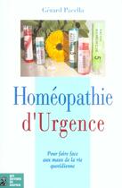 Couverture du livre « Homeopathie d'urgence pour faire face aux maux de la vie quotidienne » de Gerard Pacella aux éditions Dauphin