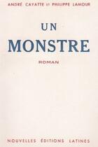 Couverture du livre « Un monstre » de Andre Cayatte et Philippe Lamour aux éditions Nel