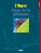 Couverture du livre « Éloge de la pentitude » de F'Murrr aux éditions Glenat